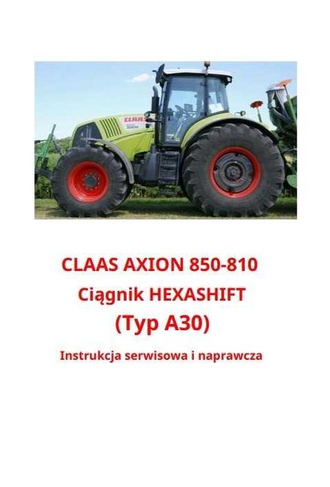 Instrukcja Napraw Claas AXION 810, 820, 830, 840, 850 (typ A30)