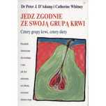 Jedz zgodnie ze swoją grupą krwi Catherine Whitney, Peter J. D'Adamo