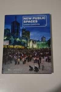 New public spaces - Sarah Gaventa. Urbanistyka