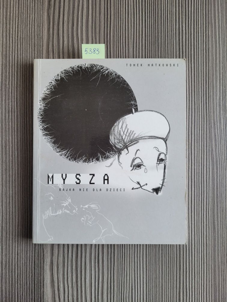5383. "Mysza bajki nie dla dzieci" Tomek Matkowski
