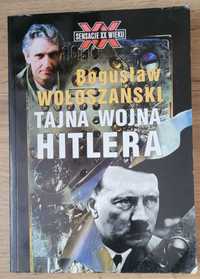 Bogusław Wołoszański - Tajna wojna Hitlera