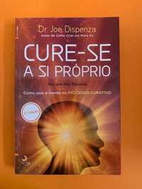 Cure-se a si próprio - Dr. Joe Dispenza