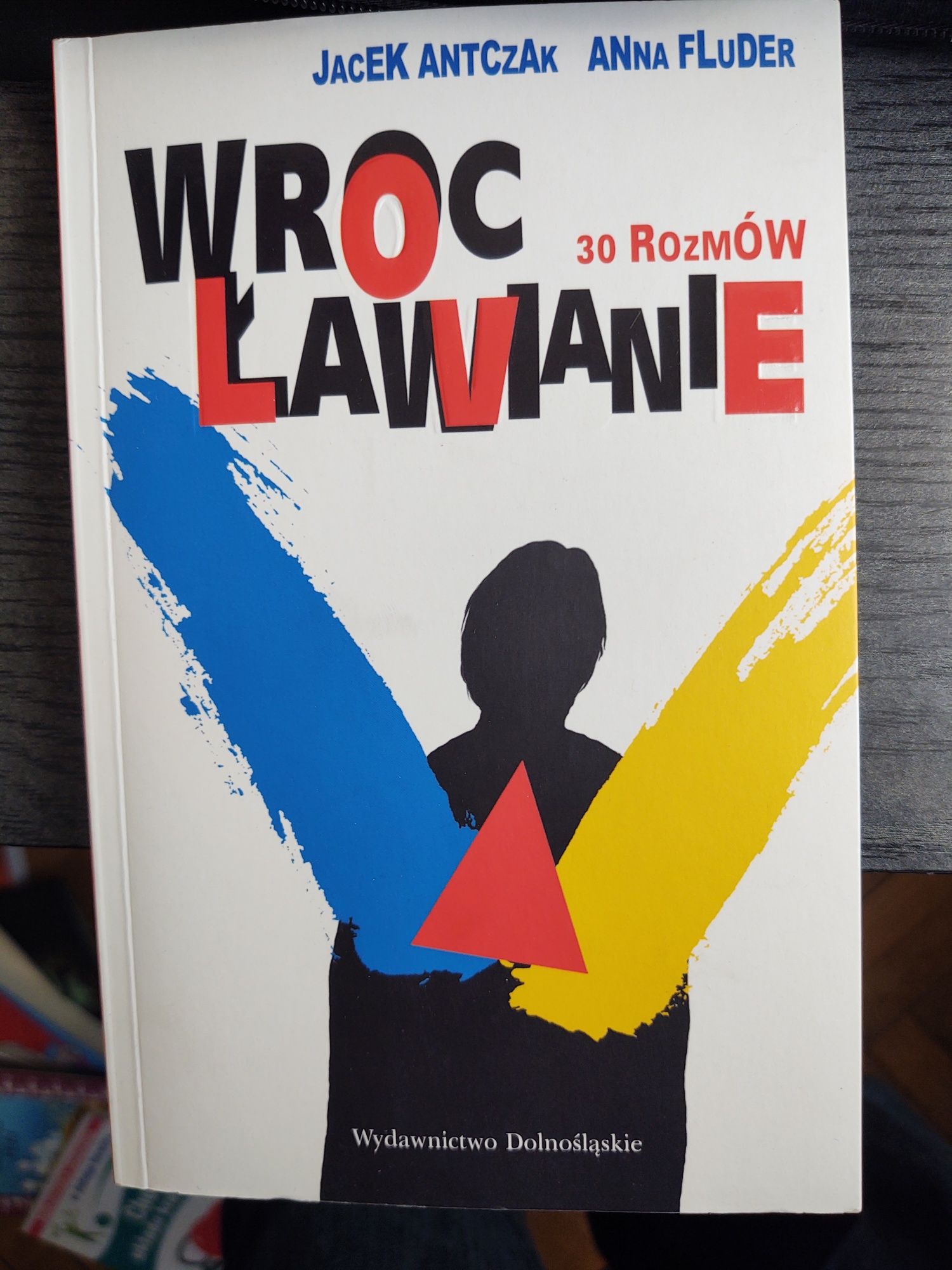 Wrocławianie - Jacek Antczak , Anna Fluder