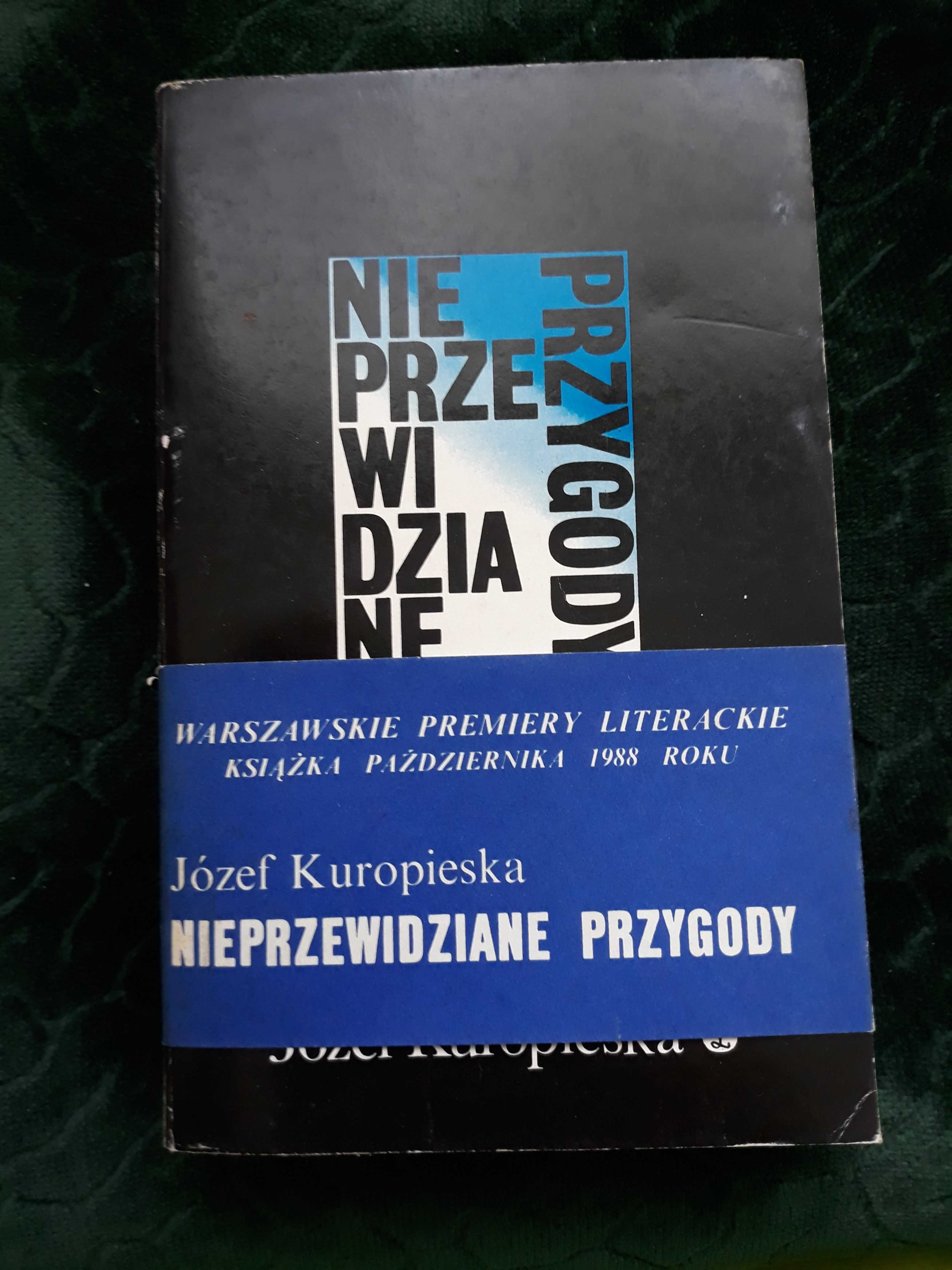 Nieprzewidziane przygody - Józef Kuropieska