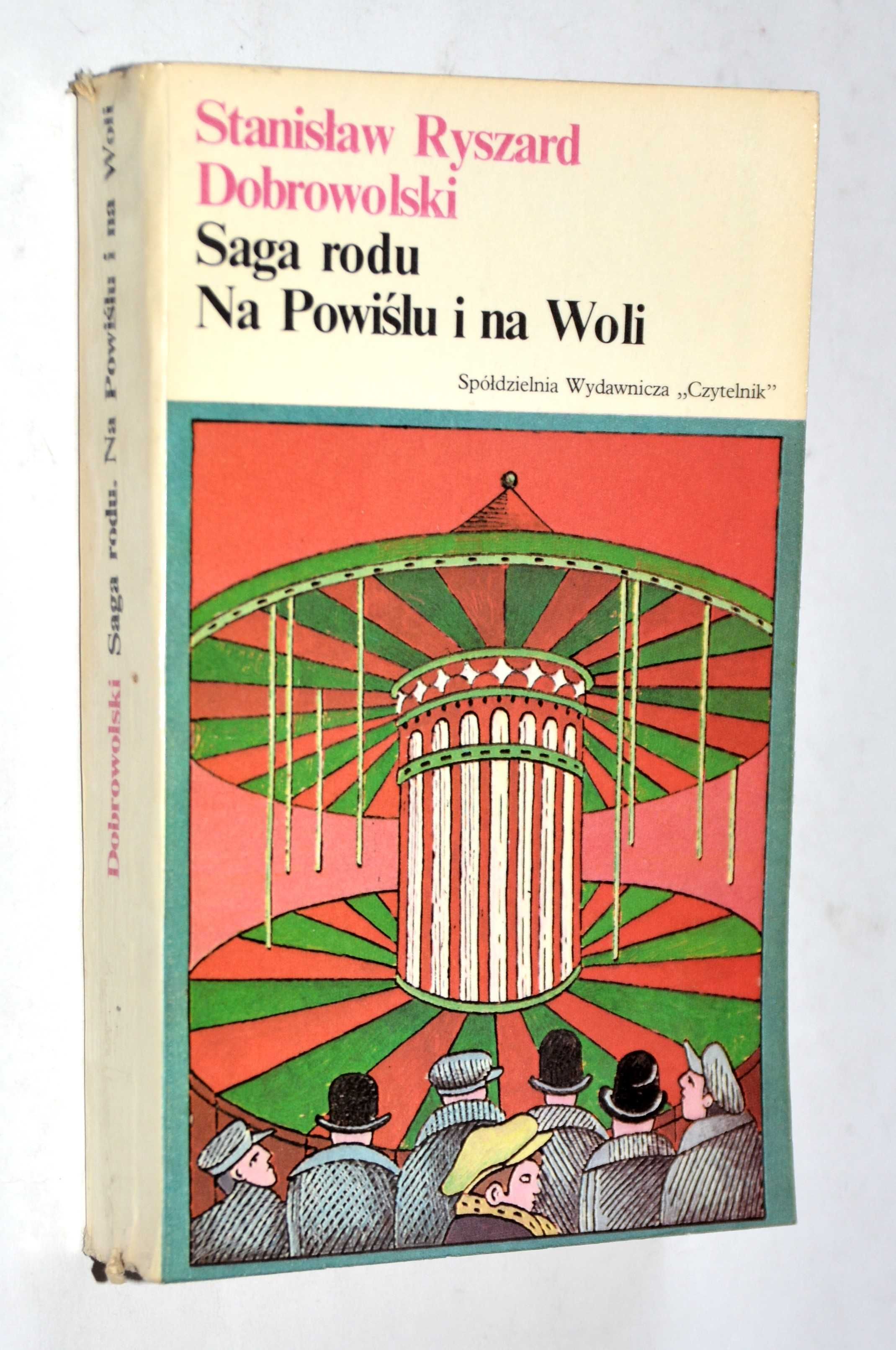 Saga rodu na Powiślu i na Woli Stanisław Ryszard Dobrowolski