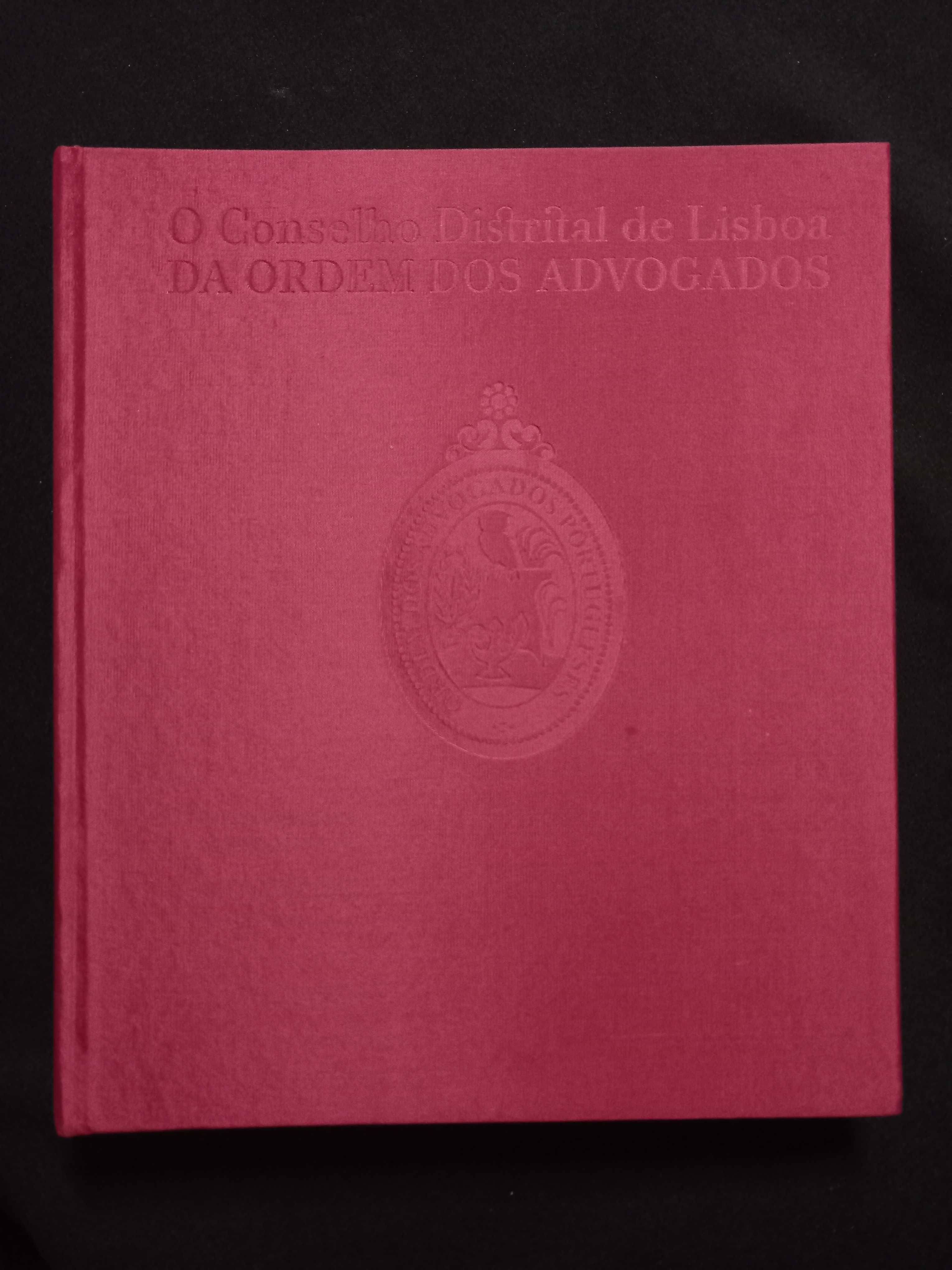 Livro - O Conselho Distrital de Lisboa da Ordem dos Advogados