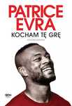Patrice Evra. Kocham tę grę. Autobiografia. Sine Qua Non. Nowy Produkt