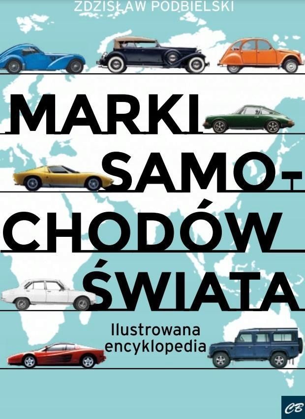 Marki Samochodów Świata. Ilustrowana Encyklopedia