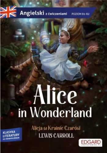 Alice in Wonderland/ Alicja w Krainie Czarów - Lewis Carroll, Olga Ak