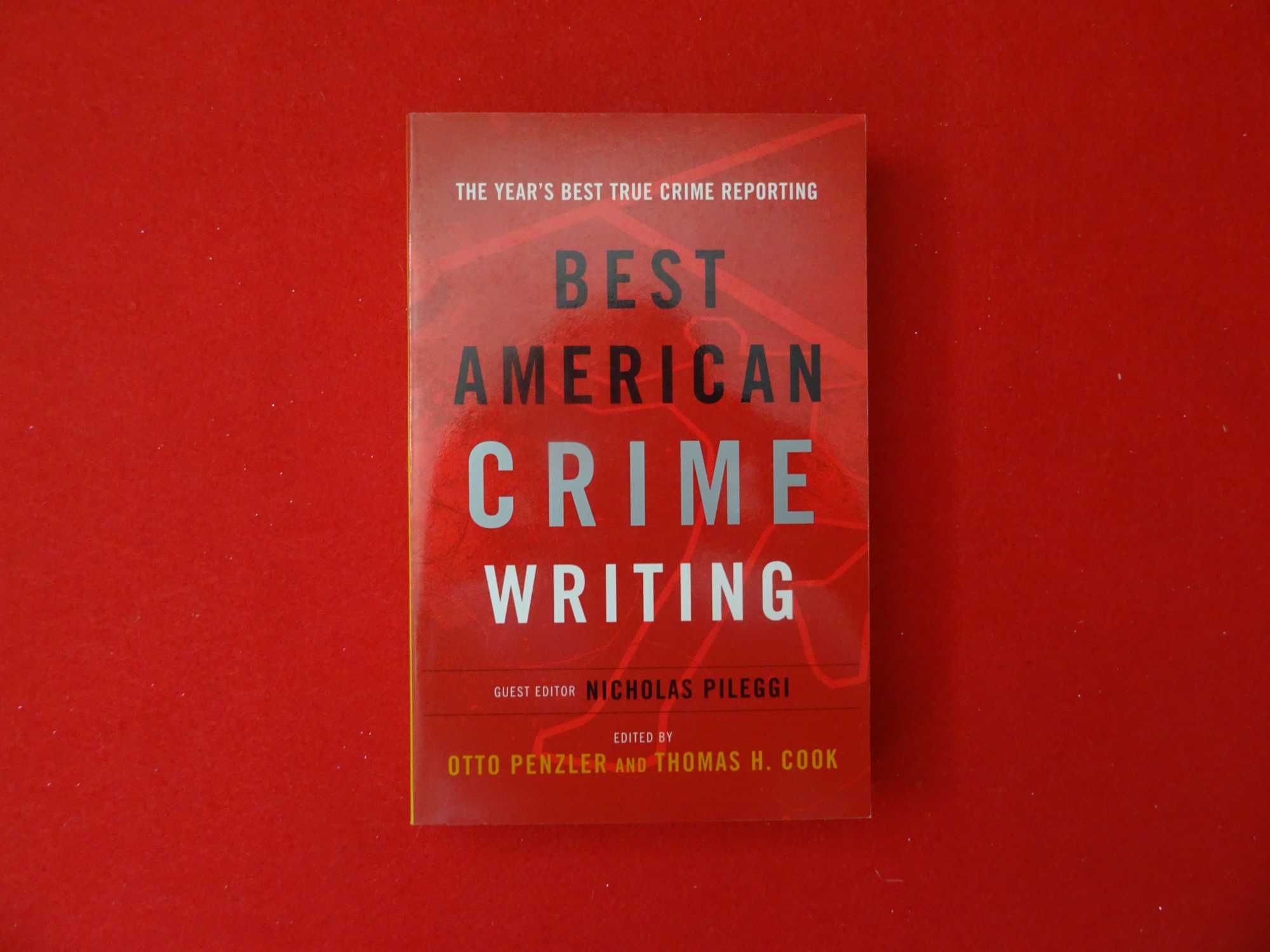 Best American Crime Writing by Otto Penzler and Thomas H. Cook