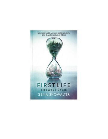 Firstlife: Pierwsze życie - Gena Showalter