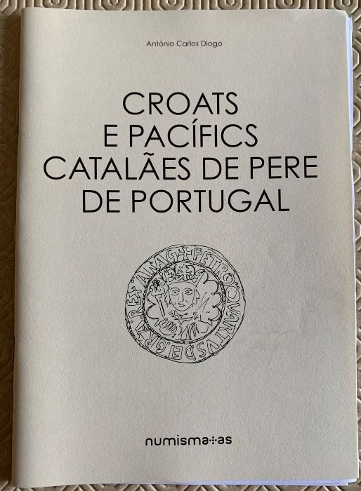 Numismatica - Caderno: Croats e os Pacífics catalães Pere de Portugal