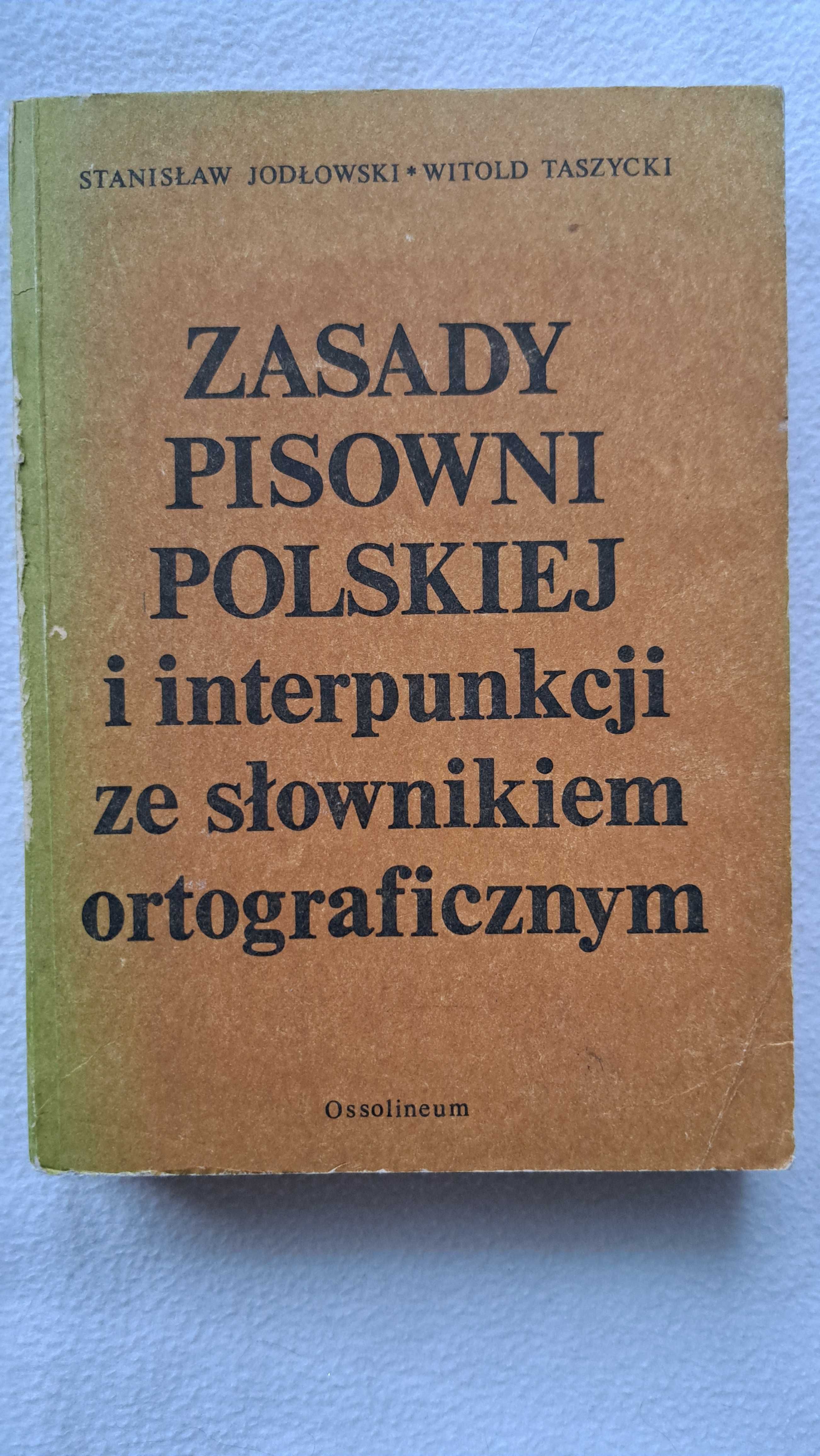 Zasady pisowni polskiej i interpunkcji ze słownikiem ortograficznym