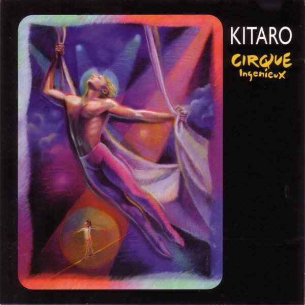 Kitaro, Cirque Ingénieux (CD)