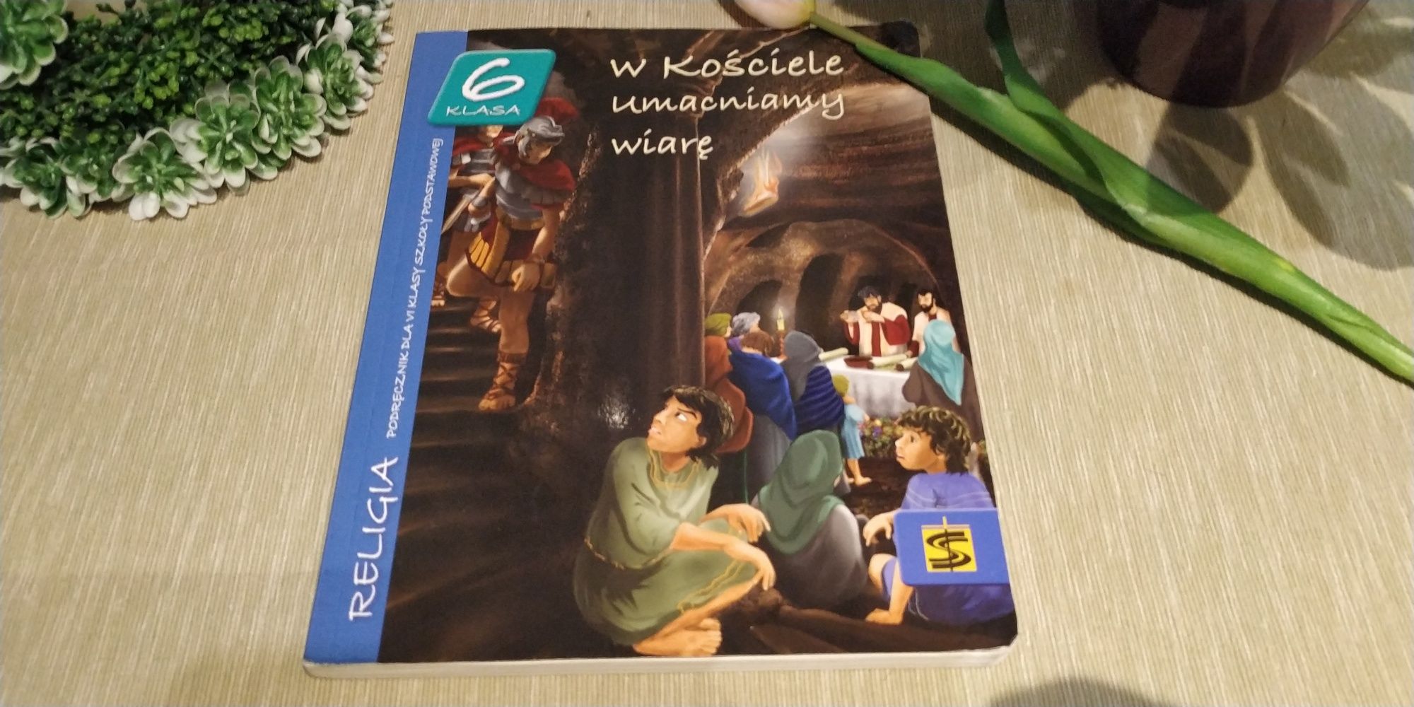 W Kościele umacniamy wiarę, podręcznik do religii klasa 6