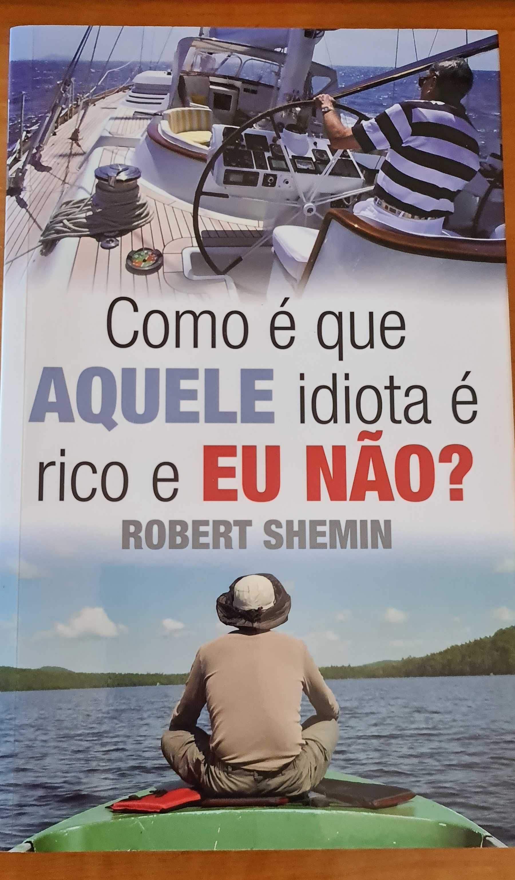 Como é que Aquele Idiota é Rico e Eu Não? - Livro