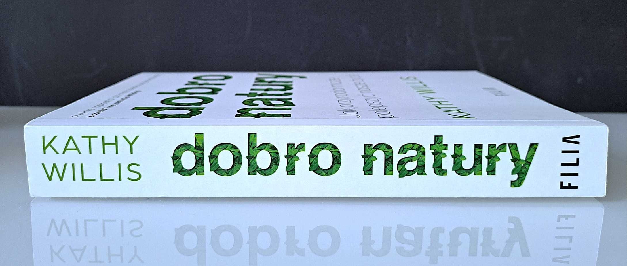 Dobro natury. Jak przyroda może polepszyć nasze życie - Kathy Willis.
