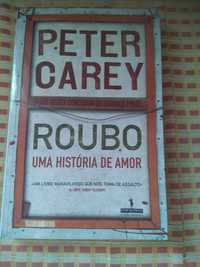 Peter Carey - Roubo uma história de Amor