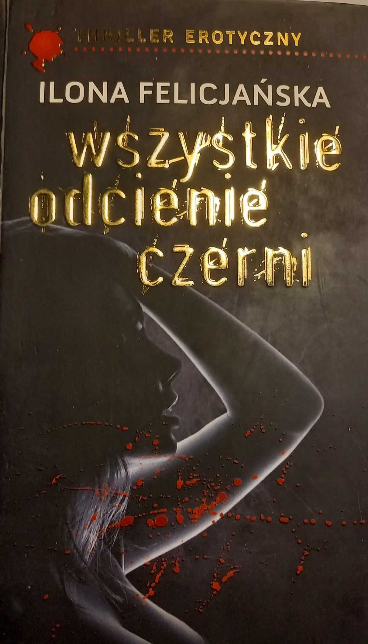 "Wszystkie odcienie czerni" Ilona Felicjańska