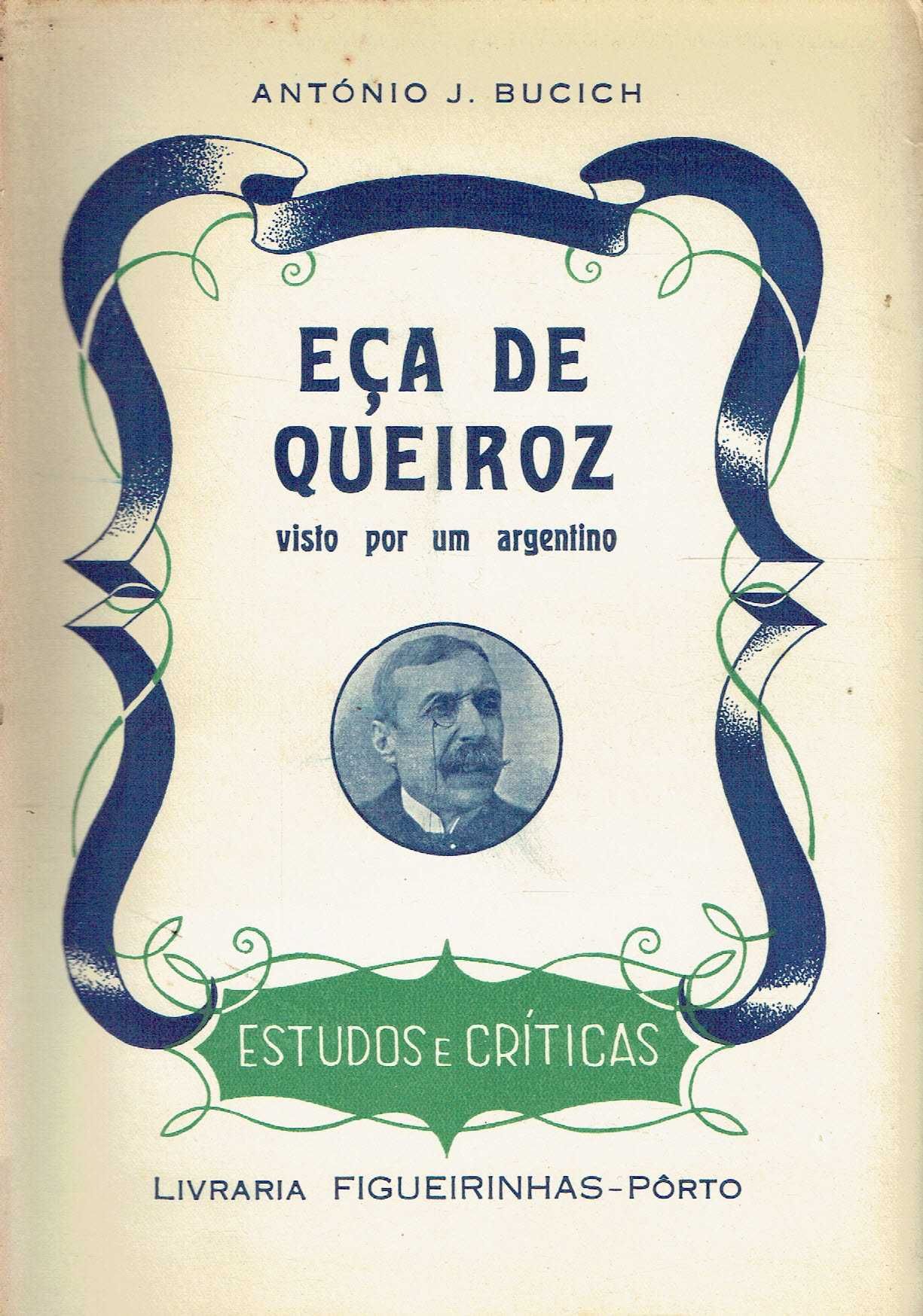 9668

Eça de Queiroz visto por um argentino
de António J. Bucich