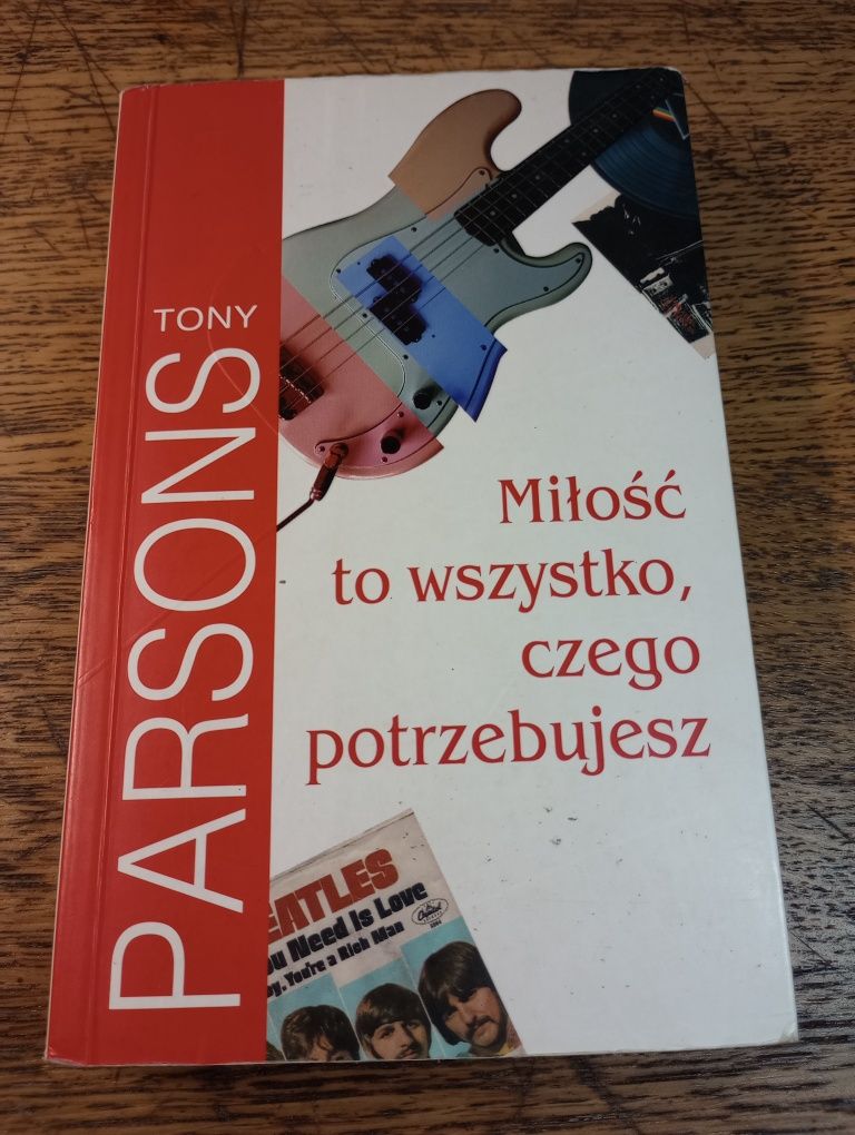 Miłość to wszystko, czego potrzebujesz. Tony Parsons