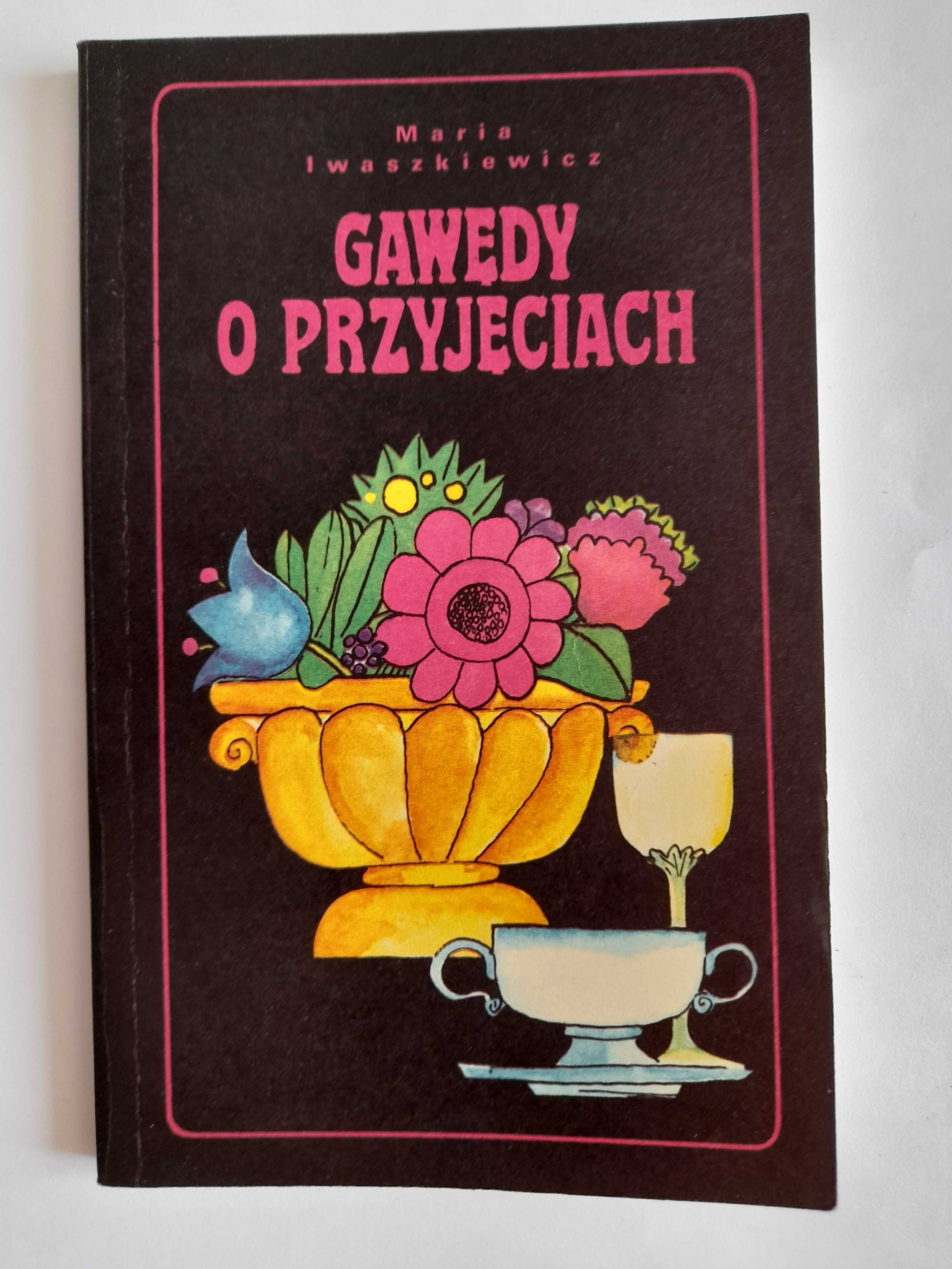 Gawędy o przyjęciach - Maria Iwaszkiewicz
