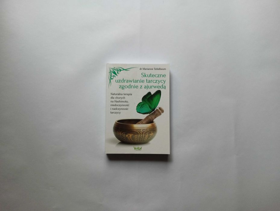 Skuteczne uzdrawianie tarczycy zgodnie z ajurwedą – książka nowa
