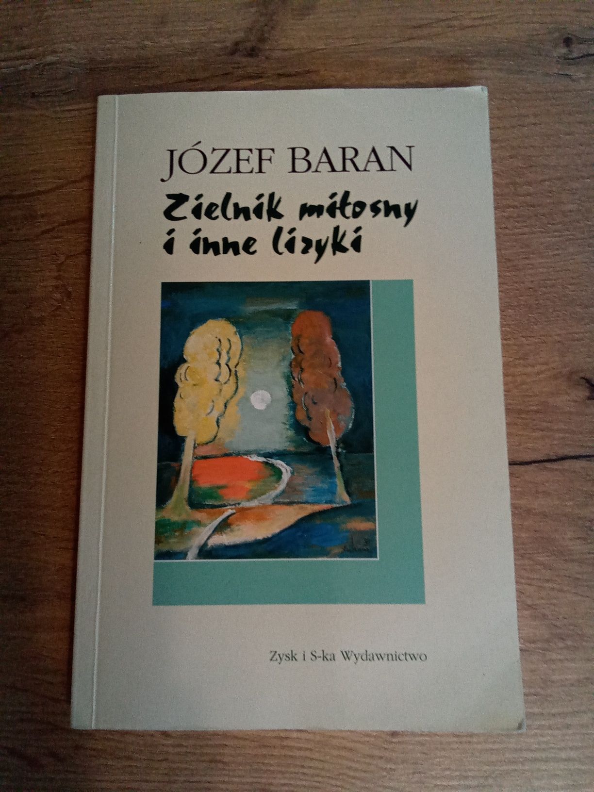 Zielnik miłosny i inne liryki Józef Baran