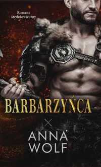 Barbarzyńca - Anna Wolf