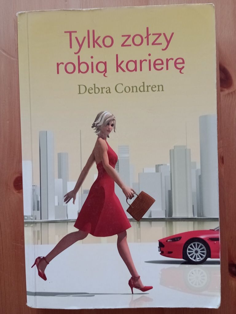 Tylko zołzy robią karierę Debra Condren