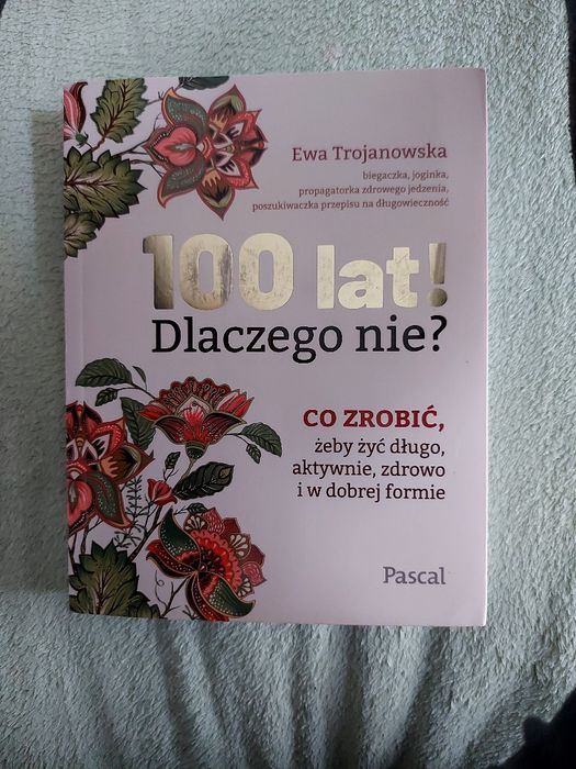 Książka 100 lat dlaczego nie.