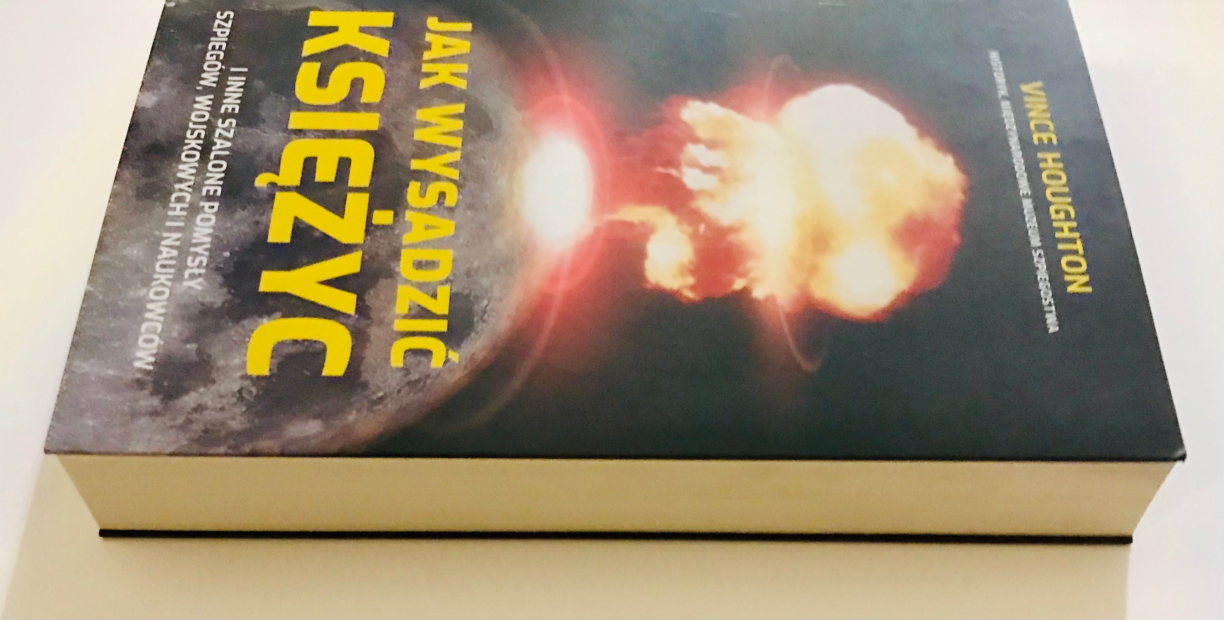 Jak wysadzić Księżyc i inne szalone pomysły szpiegów…  Vince Houghton