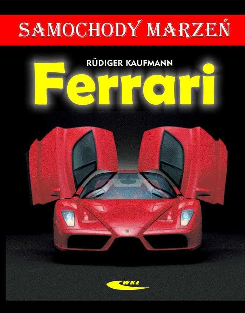Ferrari. Samochody marzeń
Autor: Rudiger Kaufmann