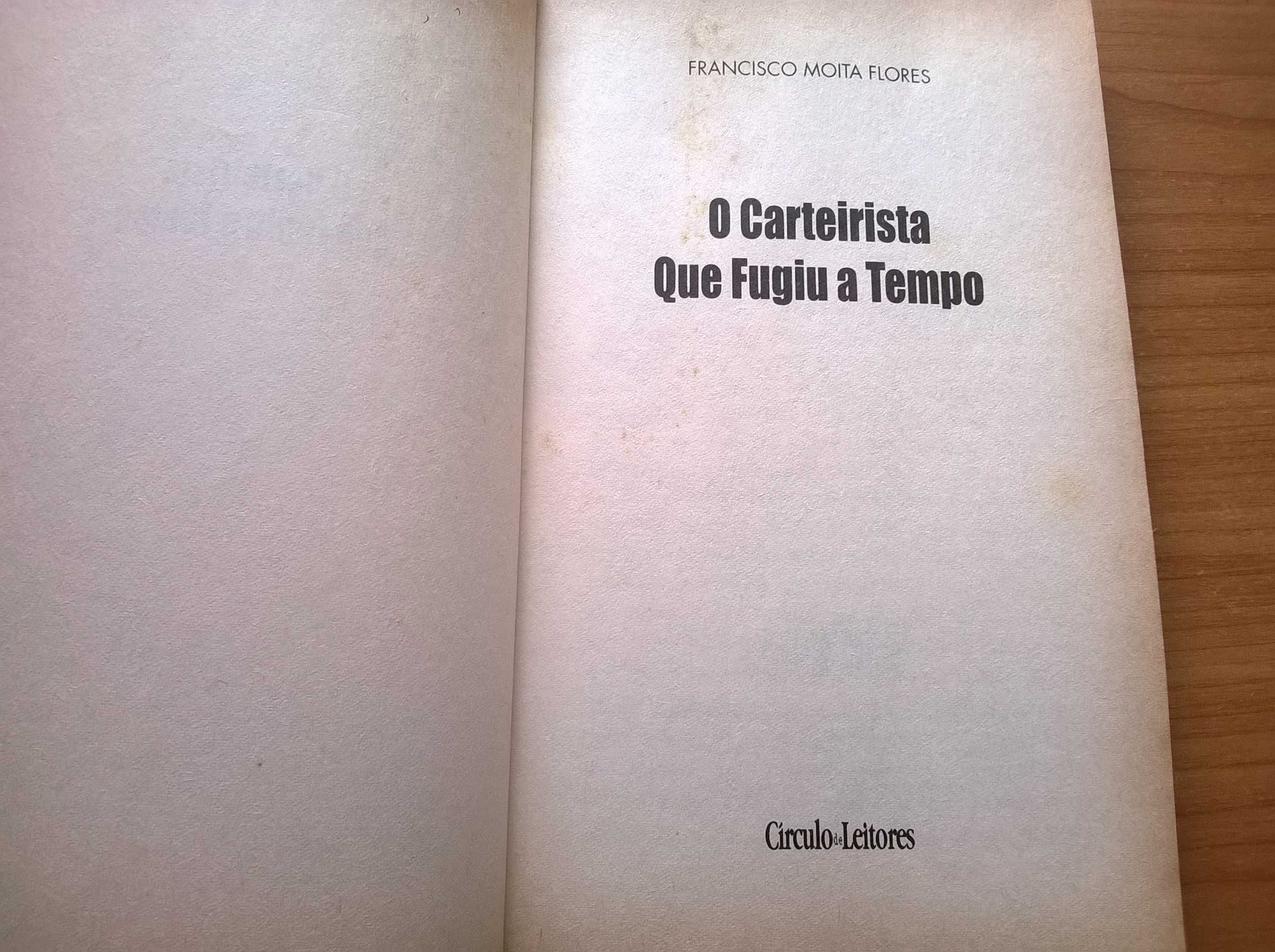 O Carteirista que Fugiu a Tempo - Francisco Moita Flores