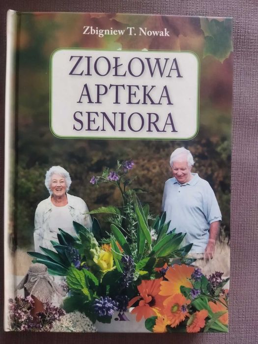 Ziołowa apteka seniora Zbigniew T. Nowak