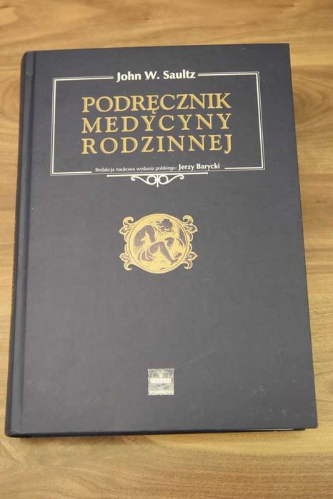 "Podręcznik medycyny rodzinnej" autorstwa John W. Saultz - wyd. 2005
