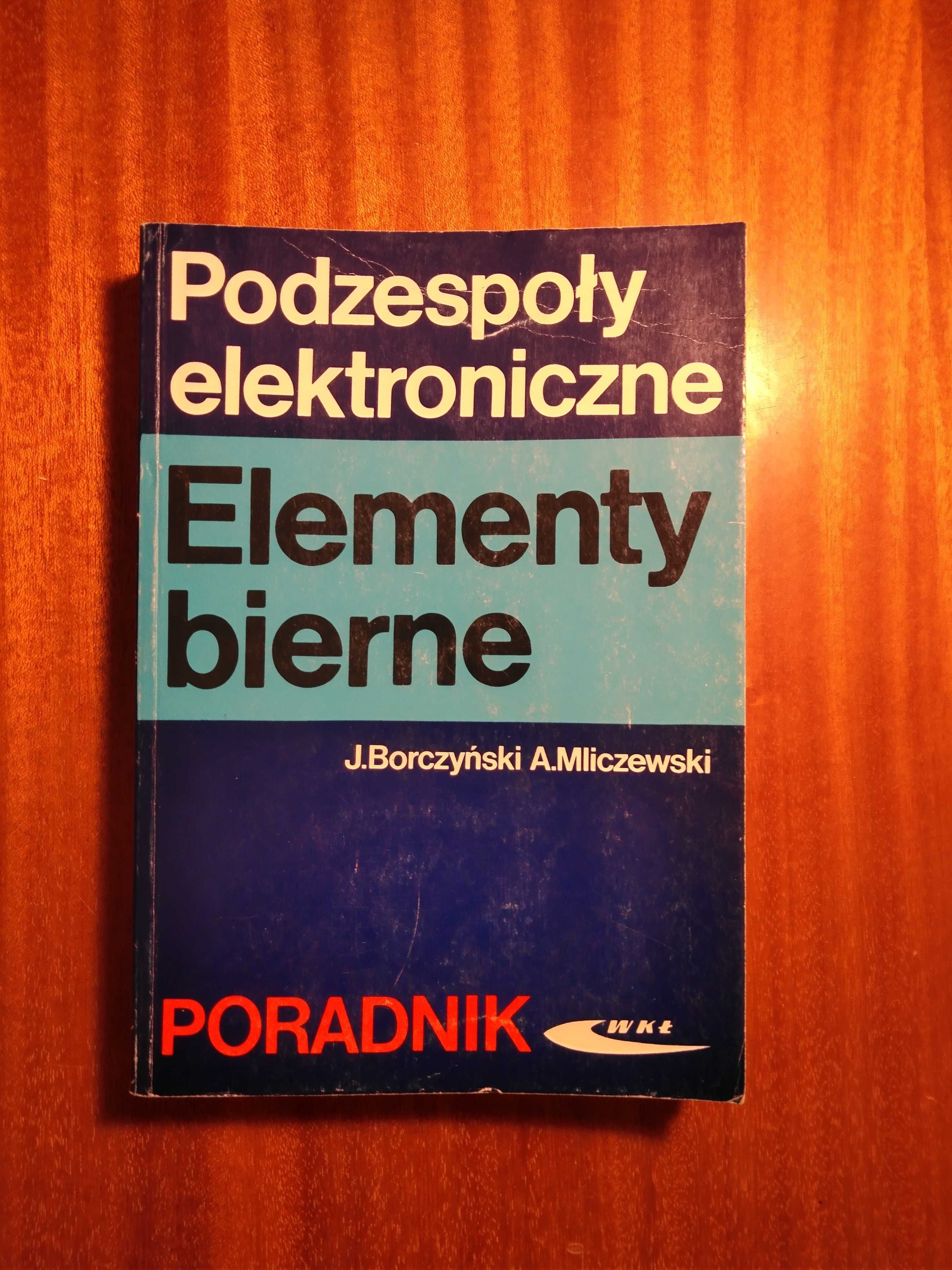 Podzespoły elektroniczne. Elementy bierne. Poradnik