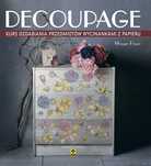 Decoupage Kurs ozdabiania przedmiotów wycinkami z papieru Maggie Pryce