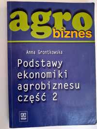 Książka AGRO biznes Podstawy ekonomiki agrobiznesu część 2 Anna Grontk