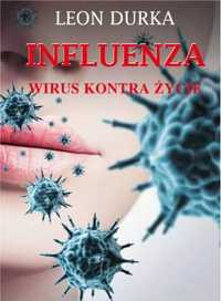 Influenza. Wirus kontra życie - Leon Durka