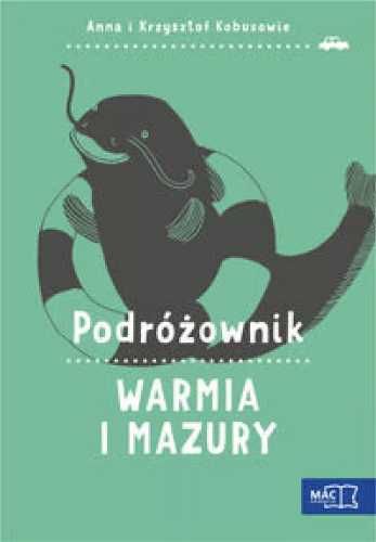 Podróżownik. Warmia i Mazury - Kobus Anna, Kobus Krzysztof