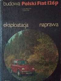 Książka " Polski Fiat 126P budowa eksploatacja naprawa"
