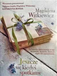 Jeszcze się kiedyś spotkamy - Magdalena Witkiewicz; nowa