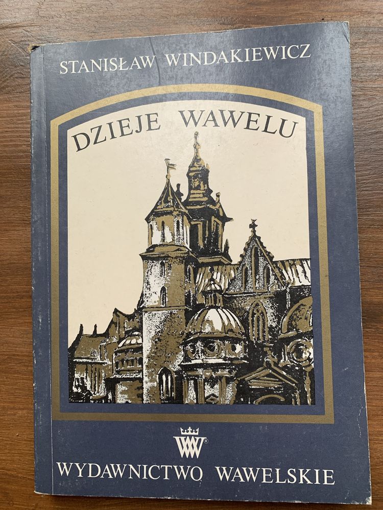 Dzieje Wawelu Stanisław Windakiewicz