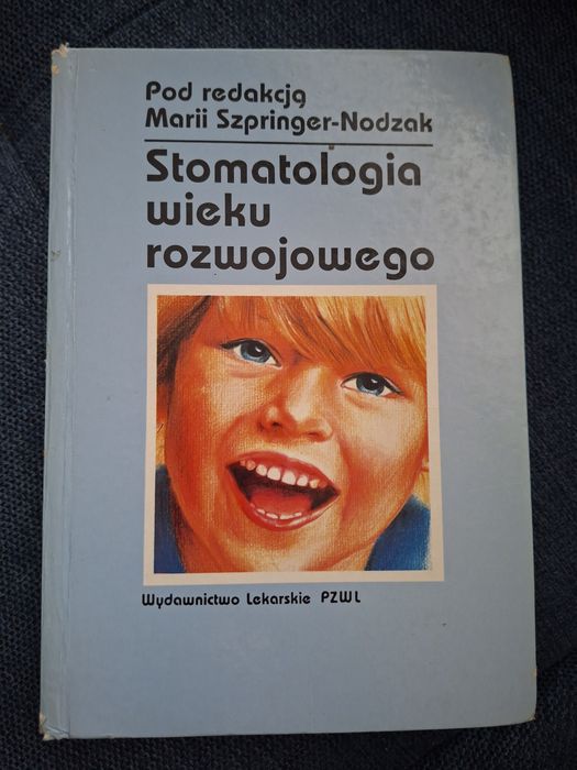 Stomatologia wieku rozwojowego Maria Szpringer-Nodzak