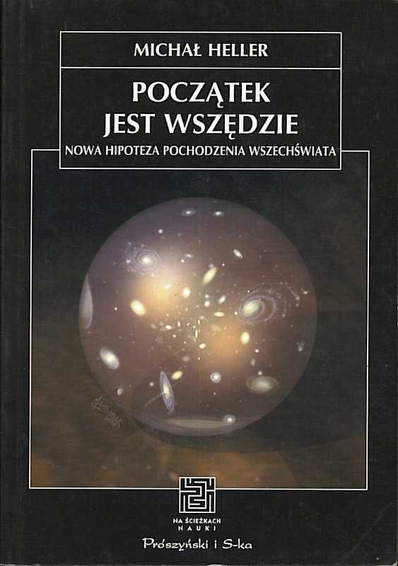 Początek jest wszędzie, Michał Heller