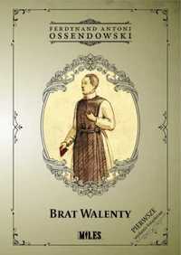 Brat Walenty - Ferdynand Antoni Ossendowski