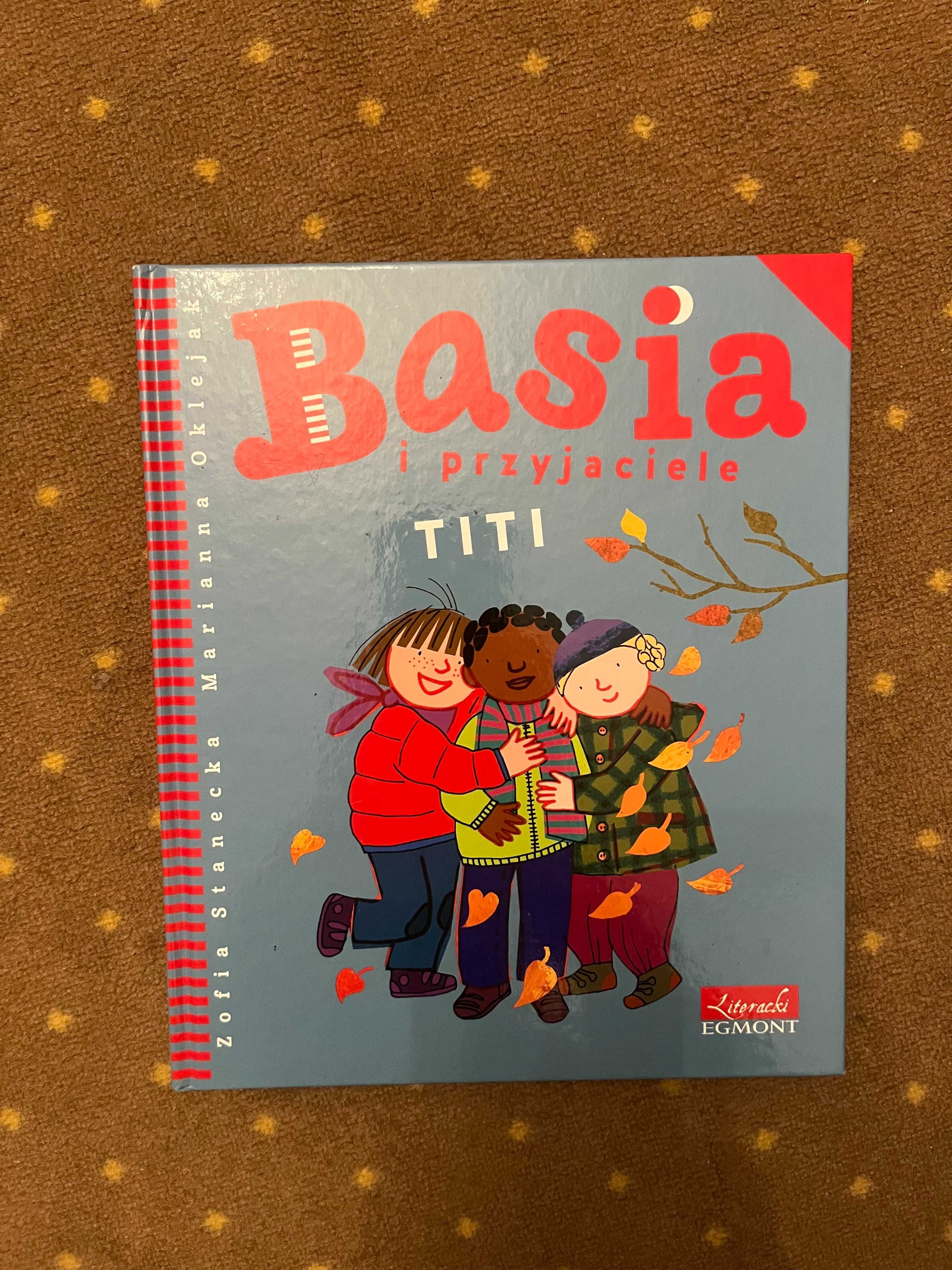 Basia i przyjaciele TITI Zofia Stanecka Marianna Oklejak
