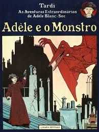 Adele e o Monstro de Jacques Tardi