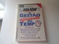 A Gestão eficiente do tempo por John Adair